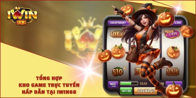 Tổng hợp kho game trực tuyến hấp dẫn tại IWIN68
